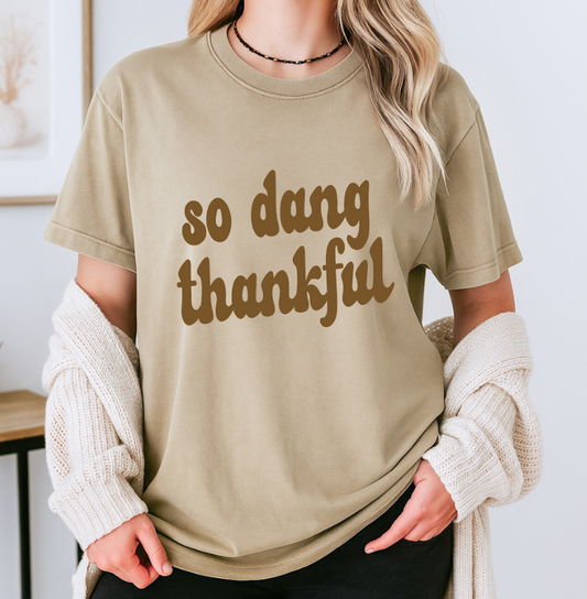 So Dang Thankful Tee
